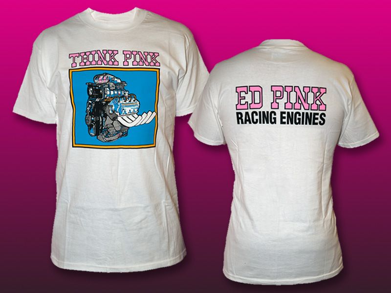 Ed Pink Racing Engines T-Shirts